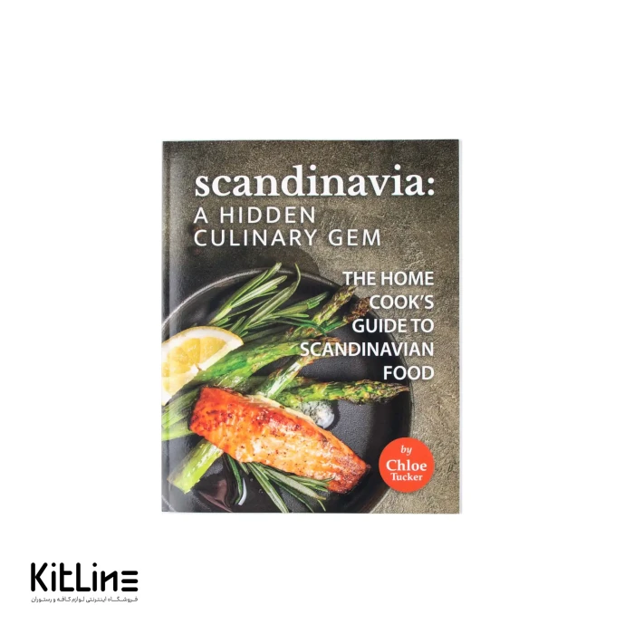 کتاب Scandinavia: A Hidden Culinary Gem اثر Chloe Tucker